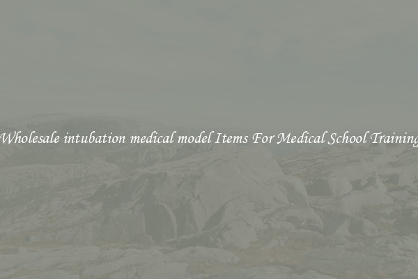 Wholesale intubation medical model Items For Medical School Training