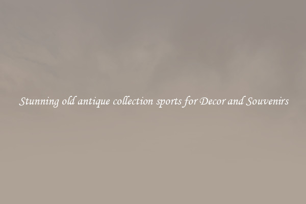 Stunning old antique collection sports for Decor and Souvenirs