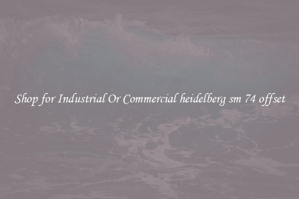 Shop for Industrial Or Commercial heidelberg sm 74 offset