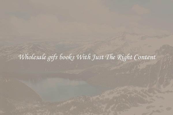 Wholesale gifs books With Just The Right Content