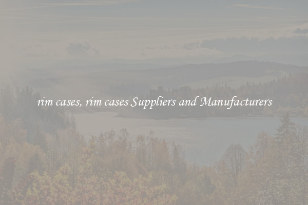 rim cases, rim cases Suppliers and Manufacturers