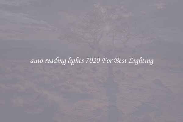 auto reading lights 7020 For Best Lighting