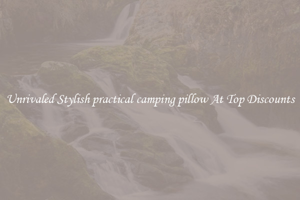 Unrivaled Stylish practical camping pillow At Top Discounts