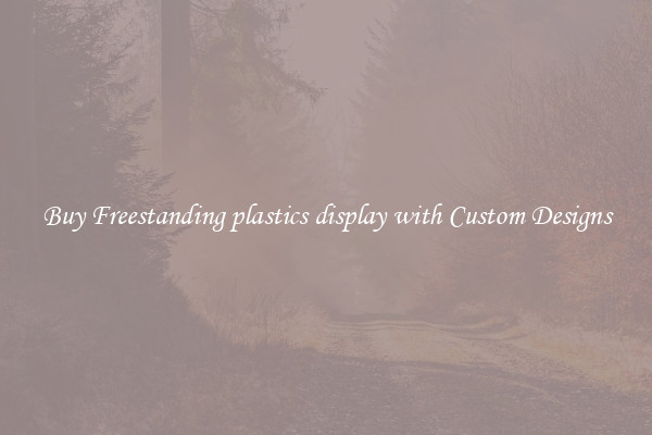 Buy Freestanding plastics display with Custom Designs