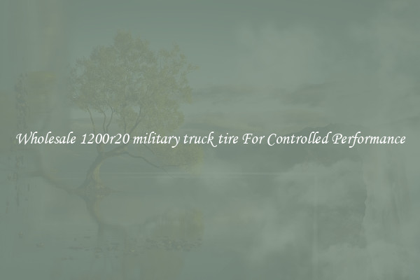Wholesale 1200r20 military truck tire For Controlled Performance