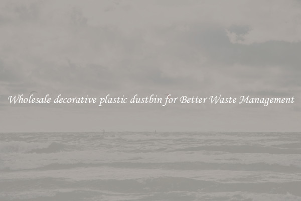 Wholesale decorative plastic dustbin for Better Waste Management