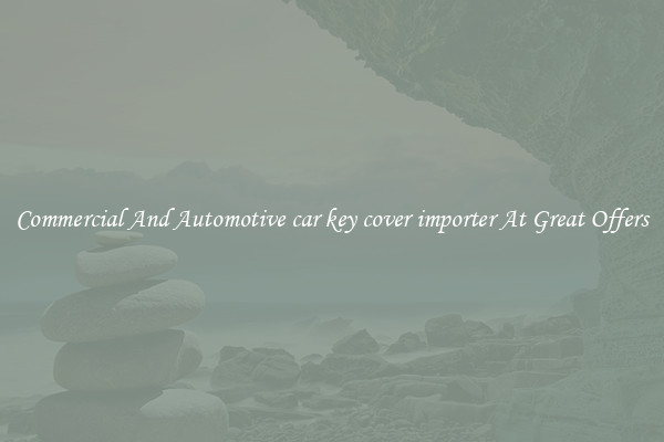 Commercial And Automotive car key cover importer At Great Offers