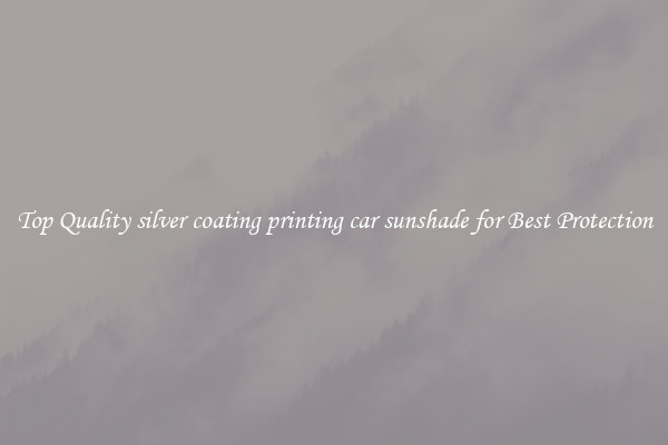Top Quality silver coating printing car sunshade for Best Protection