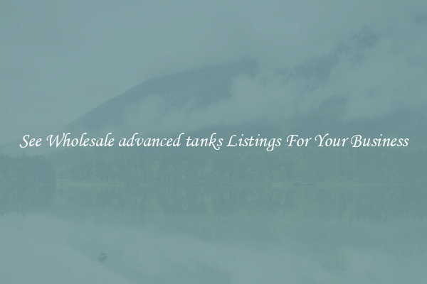 See Wholesale advanced tanks Listings For Your Business