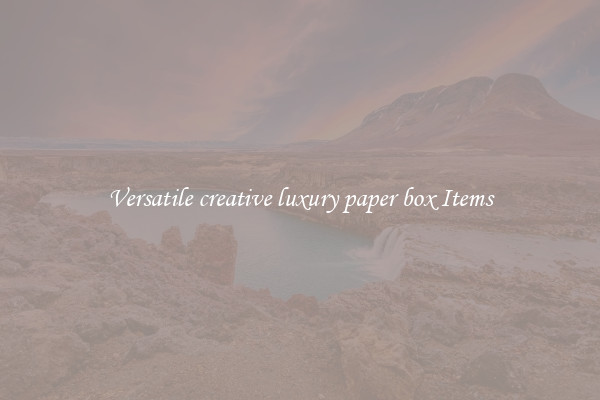 Versatile creative luxury paper box Items