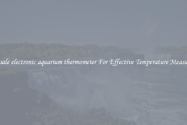 Wholesale electronic aquarium thermometer For Effective Temperature Measurement